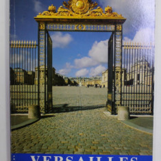 VERSAILLES - GRAND GUIDE COMPLET DE LA VISITE DU CHATEAU ET DES JARDINS par CLAIRE CONSTANS , 1989