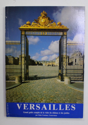 VERSAILLES - GRAND GUIDE COMPLET DE LA VISITE DU CHATEAU ET DES JARDINS par CLAIRE CONSTANS , 1989 foto
