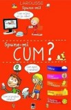 Cumpara ieftin Spune-mi cum?/***