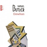 Erewhon sau dincolo de munti (editie de buzunar) - Samuel Butler, Eugen B. Marian