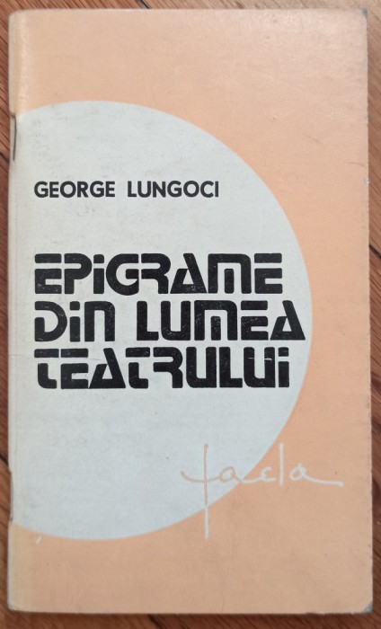 Epigrame din lumea teatrului - George Lungoci// dedicatie autor pentru Ion Caramitru