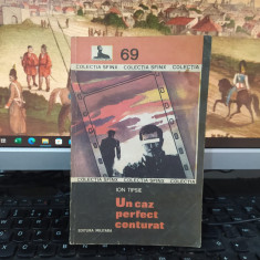 Ion Tipsie, Un caz perfect conturat, colecția Sfinx nr. 69, București 1984, 120