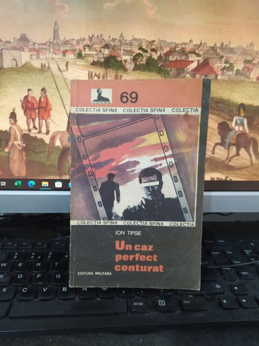 Ion Tipsie, Un caz perfect conturat, colecția Sfinx nr. 69, București 1984, 112