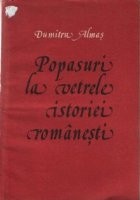 Popasuri la vetrele istoriei romanesti, Partea I foto