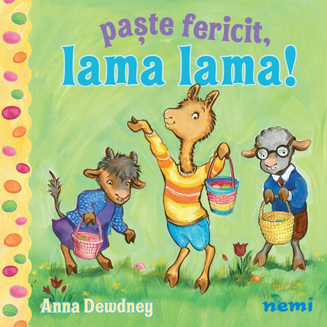Paste Fericit, Lama Lama!, Anna Dewdney - Editura Nemira