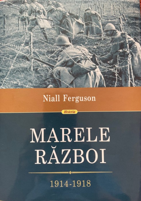 Marele Razboi. 1914-1918 Niall Ferguson