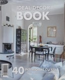 Ideal Decor Book. Identitatea casei tale. 40 interioare cu stil semnate de arhitecti si designeri romani