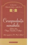 Corespondenta monahala. Antonie catre Cleopa, Ioanichie si Caliopie - Preot Paul Mihail