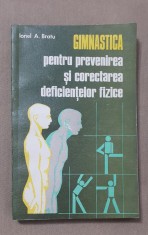 Gimnastica pentru prevenirea ?i corectarea deficien?elor fizice - Ionel A. Bratu foto