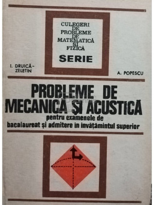 I. Druica Zeletin - Probleme de mecanica si acustica (editia 1977) foto