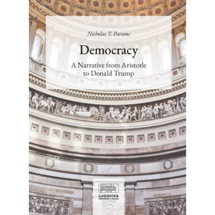 Democracy - A Narrative from Aristotle to Donald Trump - Nicholas T. Parsons