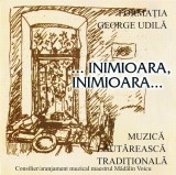 CD Formația George Udilă &lrm;&ndash; ... Inimioară, Inimioară... (Muzică Lăutărească), Folk