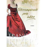 Rascumparata prin iubire - Francine Rivers