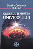 Creierul Si Mintea Universului - Dumitru Constantin Dulcan ,560462