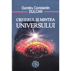 Creierul Si Mintea Universului - Dumitru Constantin Dulcan ,560462
