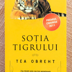 Sotia tigrului. Editura Rao, 2013 (editie cartonata) - Tea Obreht