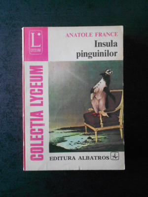 ANATOLE FRANCE - INSULA PINGUINILOR foto