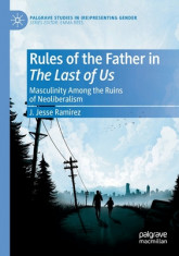 Rules of the Father in the Last of Us: Masculinity Among the Ruins of Neoliberalism foto
