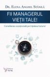 Cumpara ieftin Fii managerul vieții tale - Paperback brosat - For You