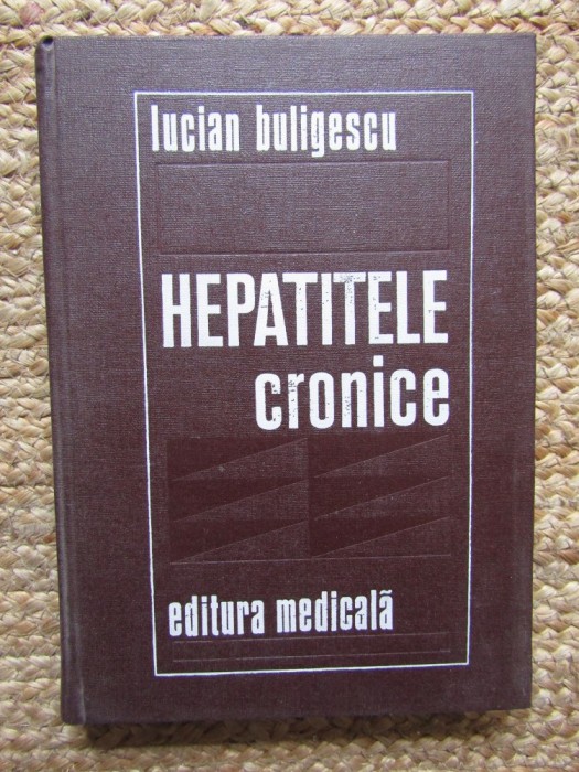 HEPATITELE CRONICE de LUCIAN BULIGESCU , 1976