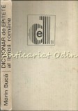 Dicționar de Epitete al Limbii Rom&acirc;ne - Marin Buca, Editura Științifică, 1985, 354 pagini