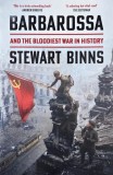Barbarossa and the Bloodiest War in History - Stewart Binns