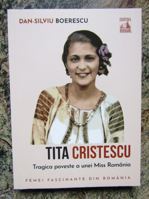 Tita Cristescu, tragica poveste a primei Miss Romania - Dan-Silviu Boerescu