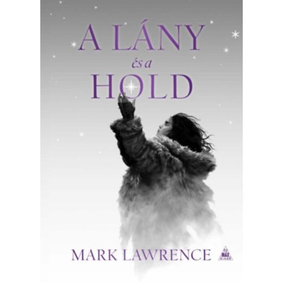 A l&amp;aacute;ny &amp;eacute;s a hold - A J&amp;eacute;g k&amp;ouml;nyve 3. - Mark Lawrence foto