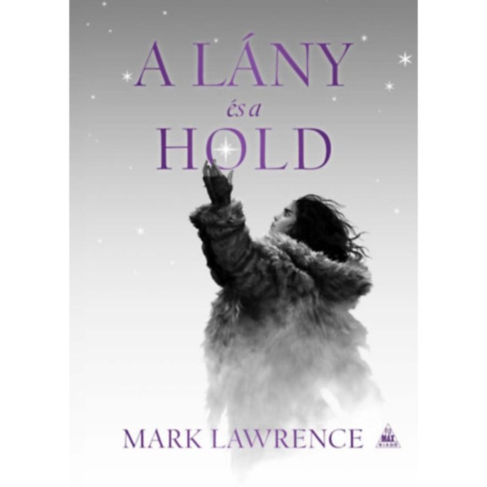 A l&aacute;ny &eacute;s a hold - A J&eacute;g k&ouml;nyve 3. - Mark Lawrence