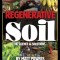 Regenerative Soil: The Science &amp; Solutions - the 2nd Edition