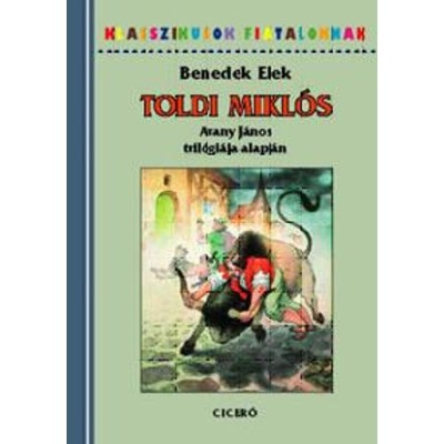 Toldi Mikl&amp;oacute;s - Arany J&amp;aacute;nos tril&amp;oacute;gi&amp;aacute;ja alapj&amp;aacute;n - Benedek Elek foto