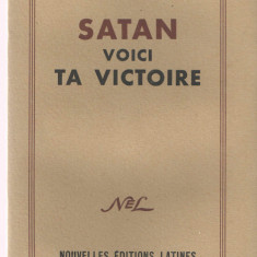 Satan voici ta victoire - Paul Scortesco - Nouvelles Editions Latines Paris 1953