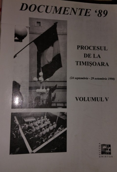 DOCUMENTE '89 PROCESUL DE LA TIMISOARA VOLUMUL V