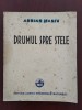 Drumul spre stele - Adrian Maniu / ediție interbelică 1930, Alta editura