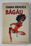 BAGAU de IOANA BRADEA , 2020
