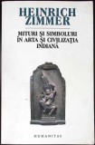 MITURI SI SIMBOLURI IN ARTA SI CIVILIZATIA INDIANA-HEINRICH ZIMMER-358282