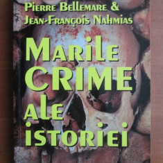 Pierre Bellemare - Marile crime ale istoriei