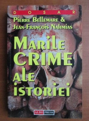 Pierre Bellemare - Marile crime ale istoriei foto