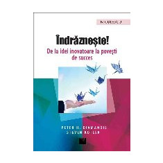 Indrazneste! De la idei inovatoare la povesti de succes