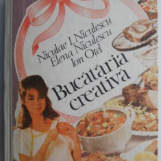 Bucataria creativa - N. I. Niculescu, E. Niculescu, I. Otel