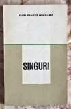 Singuri - Aurel Dragos Munteanu Contine dedicatie, data si semnatura autorului