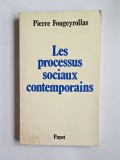 Les processus sociaux contemporains &ndash; Aut. Pierre Fougeyrollas, Ed. Payot, 1980