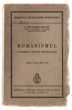 Rom&acirc;nismul - Catehismul unei noi spiritualități - Ed. pt Literatură și Artă &bdquo;Regele Carol II&rdquo;, C. Rădulescu-Motru, 1939, broșată