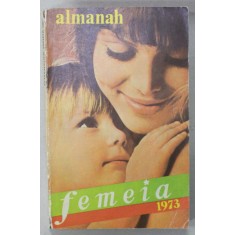 ALMANAHUL &#039; FEMEIA &#039; , 1973, CONTINE SI RECLAME *
