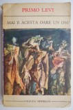Mai e acesta oare un om? - Primo Levi - Beletristica, carte
