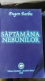 Saptamana Nebunilor - Eugen Barbu