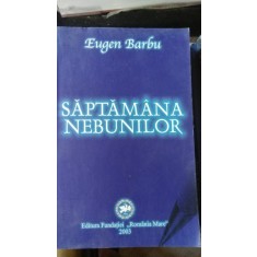 Saptamana Nebunilor - Eugen Barbu