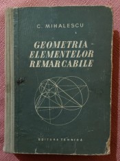 Geometria elementelor remarcabile. Cateva puncte, drepte si cercuri. Editura Tehnica, 1957 - C. Mihalescu foto