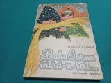 BABA IARNA INTRĂ-N SAT * OTILIA CAZIMIR * ILUSTRAȚII COCA CREȚOIU-ȘEINESCU / 1985 * 25