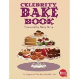 Celebrity Bake Book: Supporting the Ben Kinsella Trust